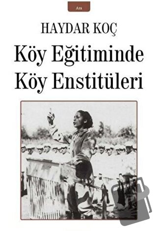 Köy Eğitiminde Köy Enstitüleri - Haydar Koç - İzan Yayıncılık - Fiyatı