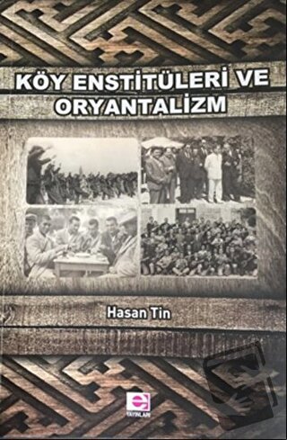 Köy Enstitüleri ve Oryantalizm - Hasan Tin - E Yayınları - Fiyatı - Yo