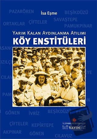 Köy Enstitüleri: Yarım Kalan Aydınlanma Atılımı - Prof. Dr. İsa Eşme -