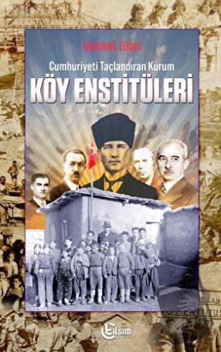 Köy Enstitüleri - Mehmet Elibol - Tılsım Yayınevi - Fiyatı - Yorumları