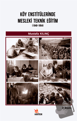 Köy Enstitülerinde Mesleki Teknik Eğitim (1940-1954) - Mustafa Kılınç 