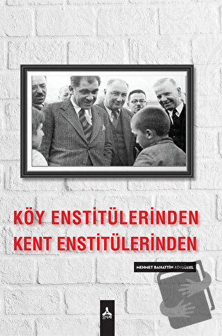 Köy Enstitülerinden Kent Enstitülerine - Mehmet Bahattin Adıgüzel - So