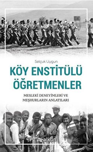 Köy Enstitülü Öğretmenler - Selçuk Uygun - Alkun Kitap - Fiyatı - Yoru