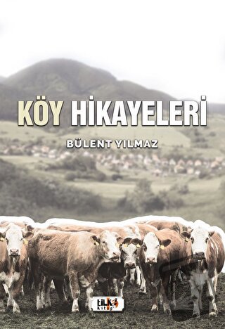 Köy Hikayeleri - Bülent Yılmaz - Tilki Kitap - Fiyatı - Yorumları - Sa