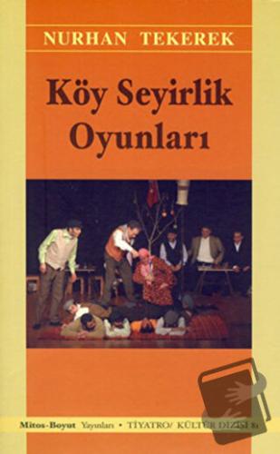 Köy Seyirlik Oyunları - Nurhan Tekerek - Mitos Boyut Yayınları - Fiyat