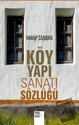 Köy Yapı Sanatı Sözlüğü - Vahap Candan - Nobel Akademik Yayıncılık - F