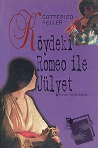 Köydeki Romeo ile Jülyet - Gottfried Keller - İmge Kitabevi Yayınları 