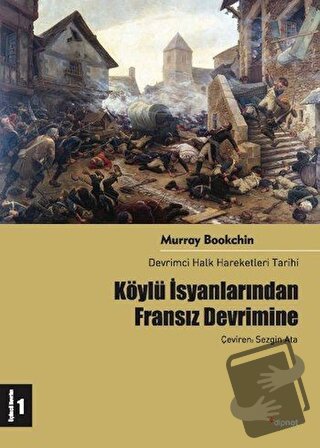 Köylü İsyanlarından Fransız Devrimine - Murray Bookchin - Dipnot Yayın