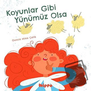 Koyunlar Gibi Yünümüz Olsa - Gonca Mine Çelik - Hippo Yayınları - Fiya