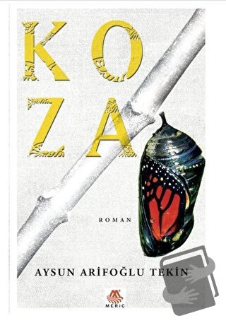 Koza - Aysun Arifoğlu Tekin - Meriç Yayınları - Fiyatı - Yorumları - S