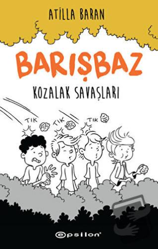 Kozalak Savaşları - Barışbaz 1 - Atilla Baran - Epsilon Yayınevi - Fiy