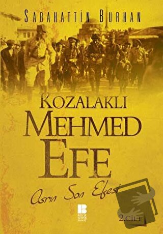 Kozalaklı Mehmed Efe 2.Cilt - Sabahattin Burhan - Bilge Kültür Sanat -