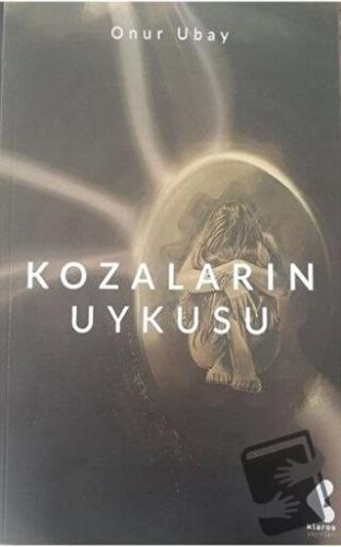 Kozaların Uykusu - Onur Ubay - Klaros Yayınları - Fiyatı - Yorumları -