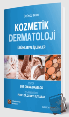 Kozmetik Dermatoloji Ürünler ve İşlemler - Zoe Diana Draelos - İstanbu