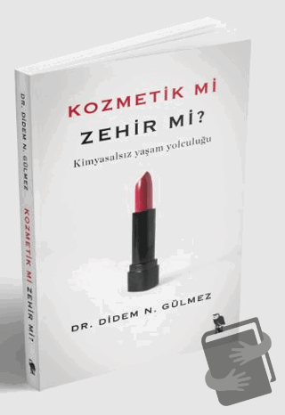 Kozmetik mi Zehir mi? - Didem N. Gülmez - Nemesis Kitap - Fiyatı - Yor