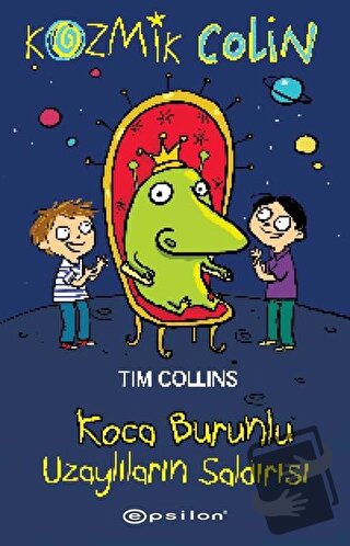 Kozmik Colin - Koca Burunlu Uzaylıların Saldırısı - Tim Collins - Epsi