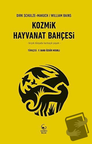 Kozmik Hayvanat Bahçesi - Dirk Schulze-Makuch - Ginko Kitap - Fiyatı -