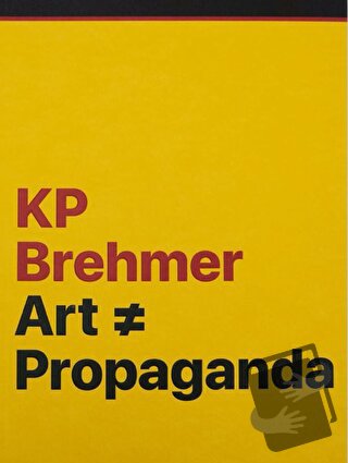 KP Brehmer: Art ≠ Propaganda - Eva Kraus - ARTER - Fiyatı - Yorumları 