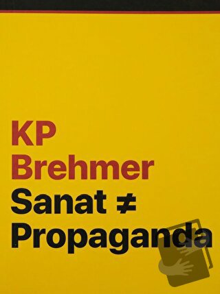 KP Brehmer: Sanat ≠ Propaganda - Eva Kraus - ARTER - Fiyatı - Yorumlar