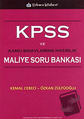 KPSS ve Kamu Sınavlarına Hazırlık Maliye Soru Bankası - Kemal Cebeci -