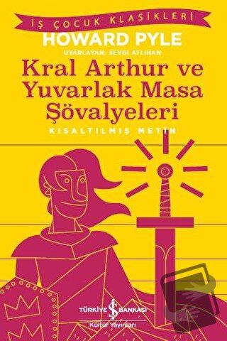 Kral Aarthur ve Yuvarlak Masa Şövalyeleri (Kısaltılmış Metin) - Howard