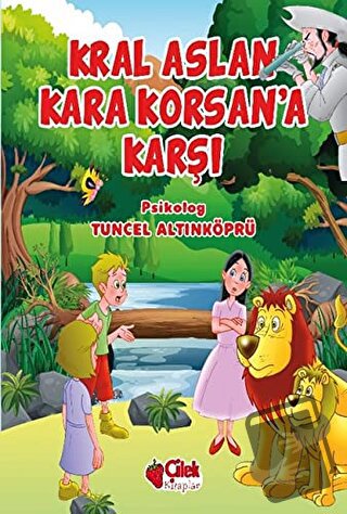 Kral Aslan Kara Korsan’a Karşı (Ciltli) - Tuncel Altınköprü - Çilek Ki