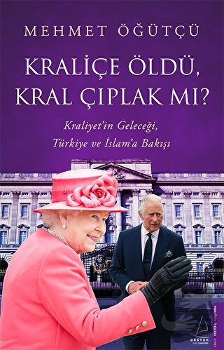 Kraliçe Öldü, Kral Çıplak Mı? - Mehmet Öğütçü - Destek Yayınları - Fiy