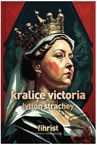 Kraliçe Victoria - Lytton Strachey - Fihrist Kitap - Fiyatı - Yorumlar