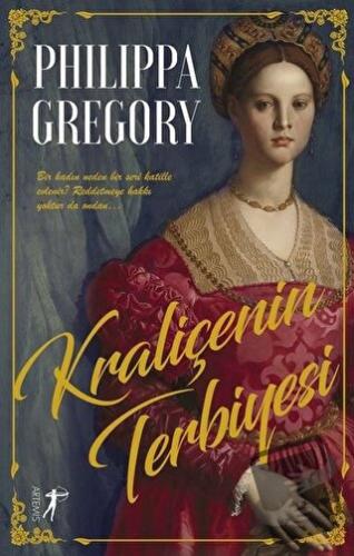 Kraliçenin Terbiyesi - Philippa Gregory - Artemis Yayınları - Fiyatı -