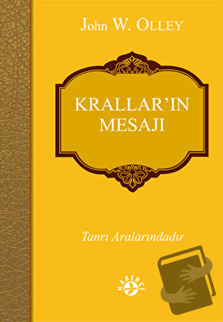 Krallar’ın Mesajı - John W.Olley - Haberci Basın Yayın - Fiyatı - Yoru