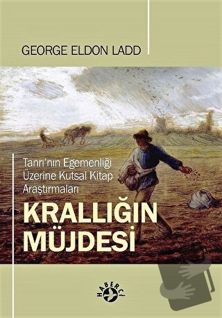 Krallığın Müjdesi? - George Eldon Ladd - Haberci Basın Yayın - Fiyatı 