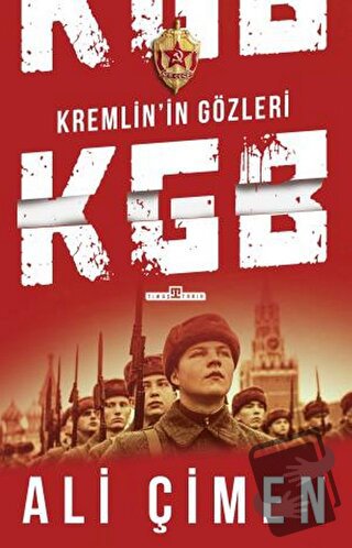 Kremlinin Gözleri: KGB - Ali Çimen - Timaş Tarih - Fiyatı - Yorumları 