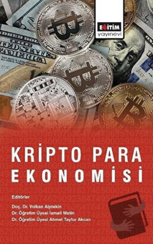 Kripto Para Ekonomisi - Ahmet Tayfur Akcan - Eğitim Yayınevi - Ders Ki