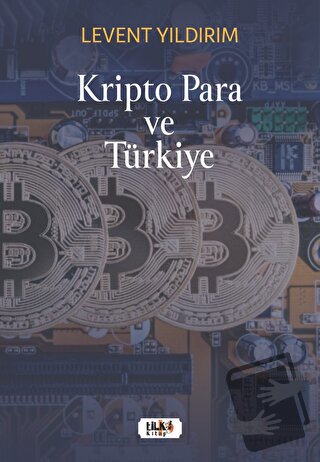 Kripto Para ve Türkiye - Levent Yıldırım - Tilki Kitap - Fiyatı - Yoru