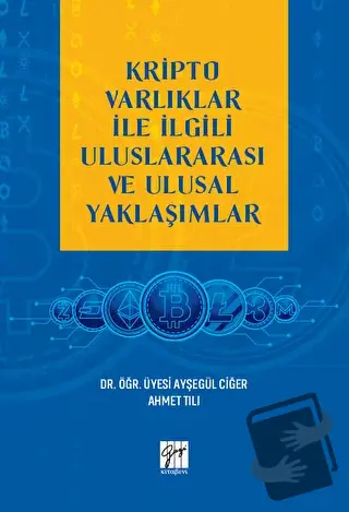 Kripto Varlıklar ile İlgili Uluslararası ve Ulusal Yaklaşımlar - Ahmet