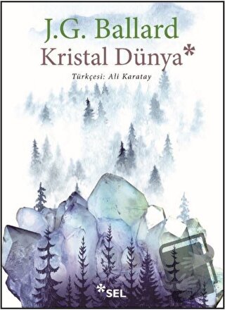 Kristal Dünya - J. G. Ballard - Sel Yayıncılık - Fiyatı - Yorumları - 