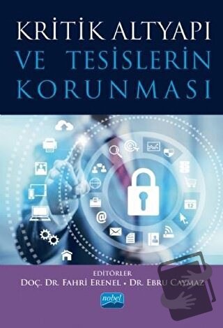 Kritik Altyapı ve Tesislerin Korunması - Ebru Caymaz - Nobel Akademik 