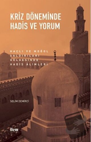 Kriz Döneminde Hadis ve Yorum - Selim Demirci - İlem Yayınları - Fiyat