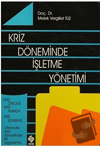 Kriz Döneminde İşletme Yönetimi - Melek Vergiliel Tüz - Ekin Basım Yay