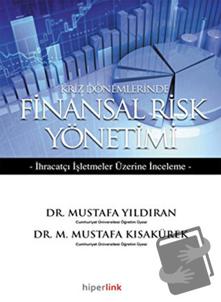 Kriz Dönemlerinde Finansal Risk Yönetimi - Mustafa Kısakürek - Hiperli