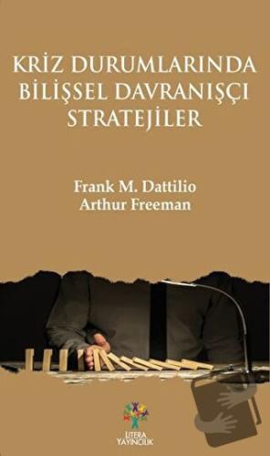 Kriz Durumlarında Bilişsel Davranışçı Stratejiler - Arthur Freeman - L