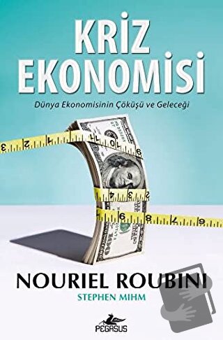 Kriz Ekonomisi - Nouriel Roubini - Pegasus Yayınları - Fiyatı - Yoruml