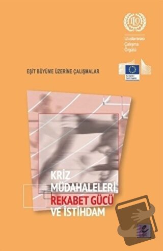 Kriz Müdahaleleri Rekabet Gücü ve İstihdam - Kolektif - Efil Yayınevi 