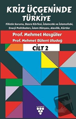 Kriz Üçgeninde Türkiye Cilt 2 - M. Bülent Uludağ - Urzeni Yayıncılık -