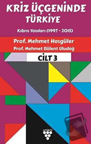 Kriz Üçgeninde Türkiye Cilt 3 - M.Bülent Uludağ - Urzeni Yayıncılık - 