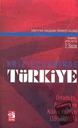 Kriz Üçgeninde Türkiye - Bülent Uludağ - Ağaç Kitabevi Yayınları - Fiy