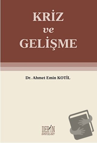 Kriz ve Gelişme - Ahmet Emin Kotil - Derin Yayınları - Fiyatı - Yoruml