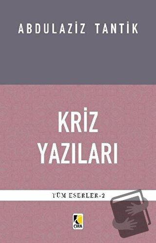 Kriz Yazıları - Abdulaziz Tantik - Çıra Yayınları - Fiyatı - Yorumları