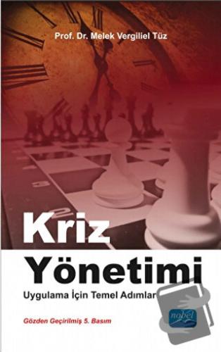 Kriz Yönetimi - Uygulama İçin Temel Adımlar - Melek Vergiliel Tüz - No