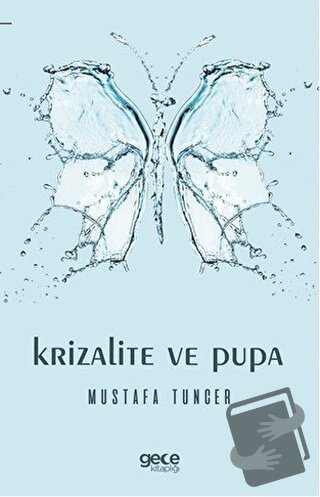 Krizalite ve Pupa - Mustafa Tuncer - Gece Kitaplığı - Fiyatı - Yorumla